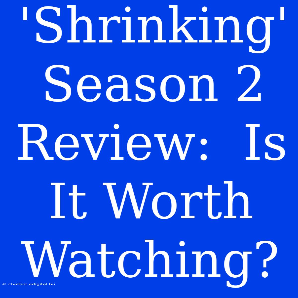 'Shrinking' Season 2 Review:  Is It Worth Watching? 