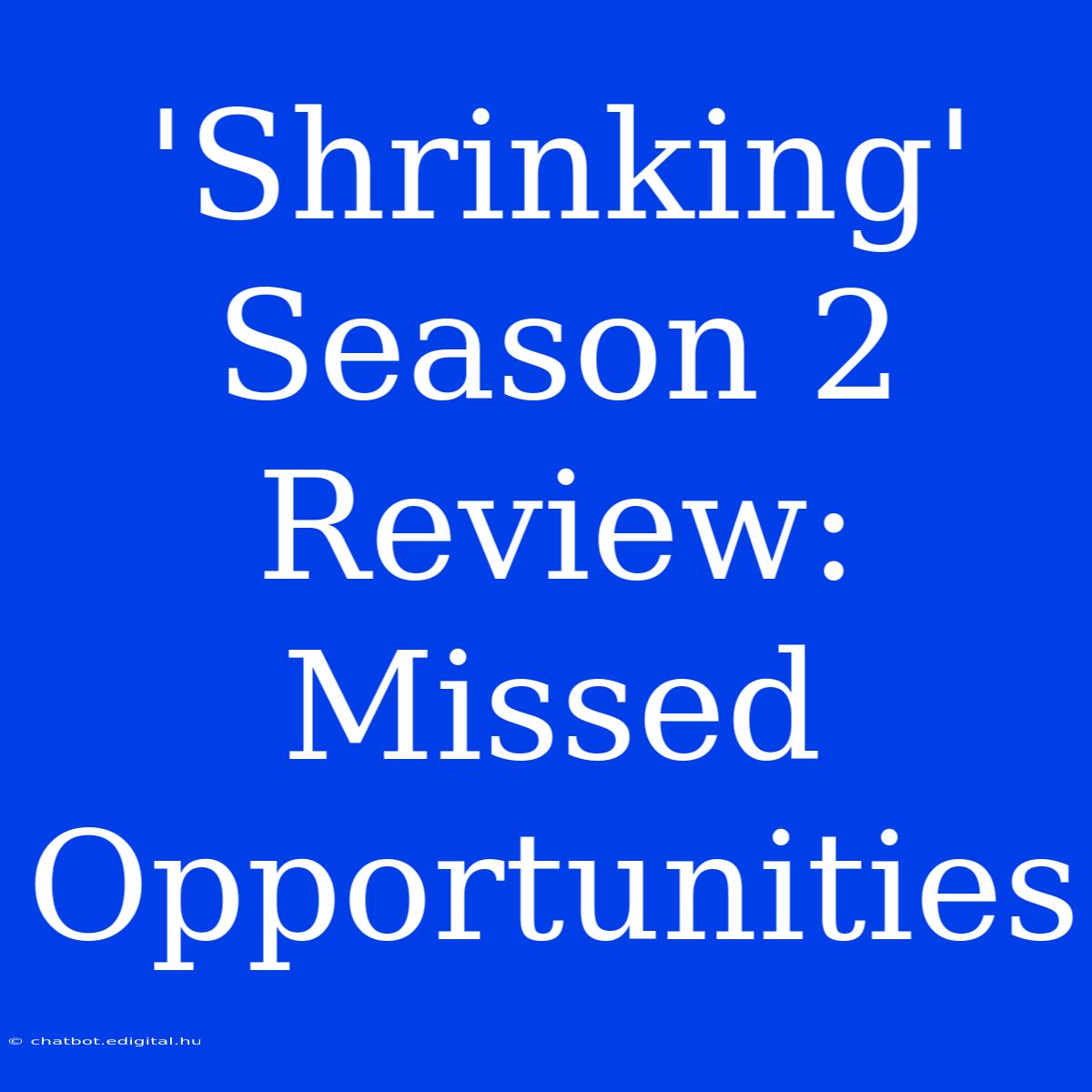 'Shrinking' Season 2 Review:  Missed Opportunities 