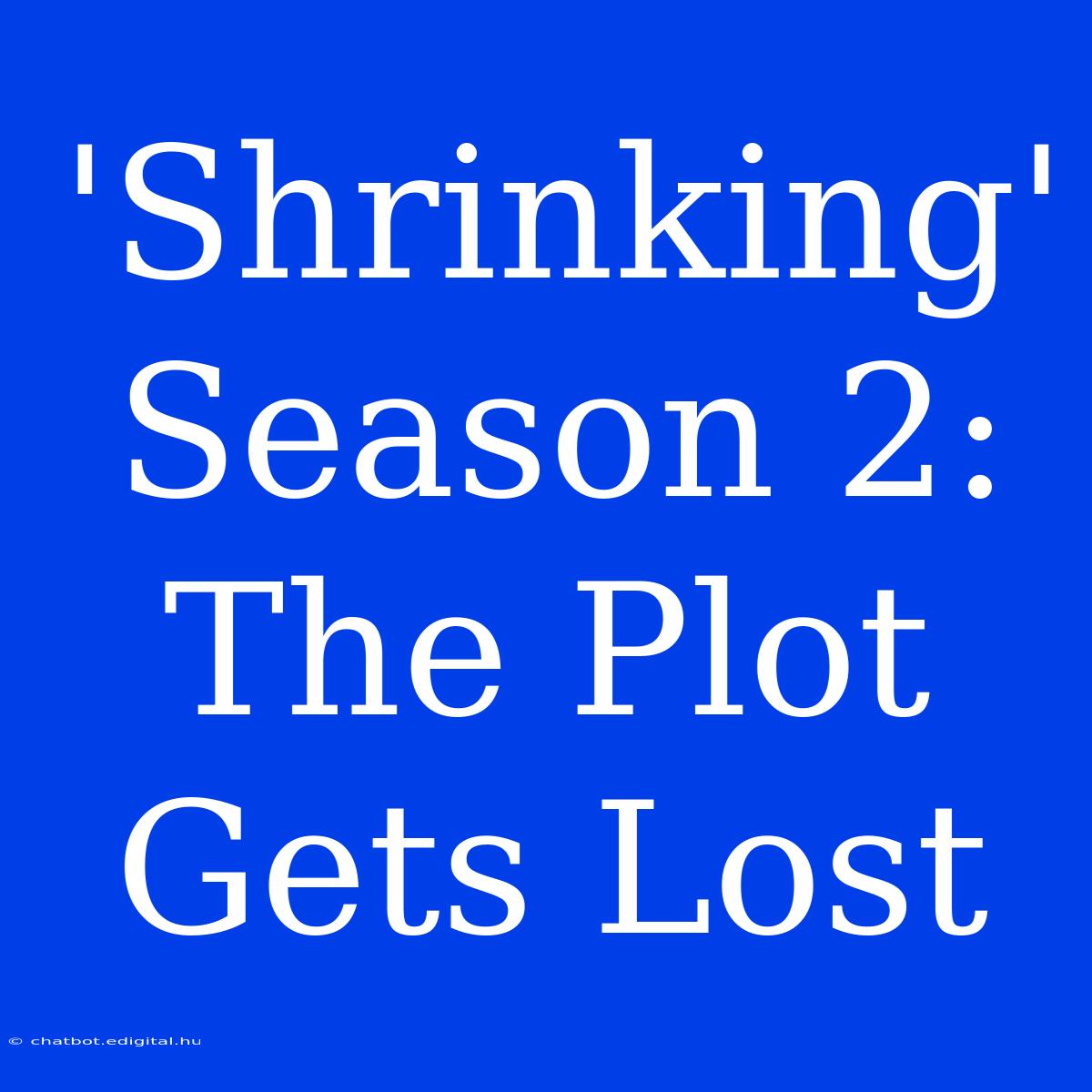 'Shrinking' Season 2:  The Plot Gets Lost 