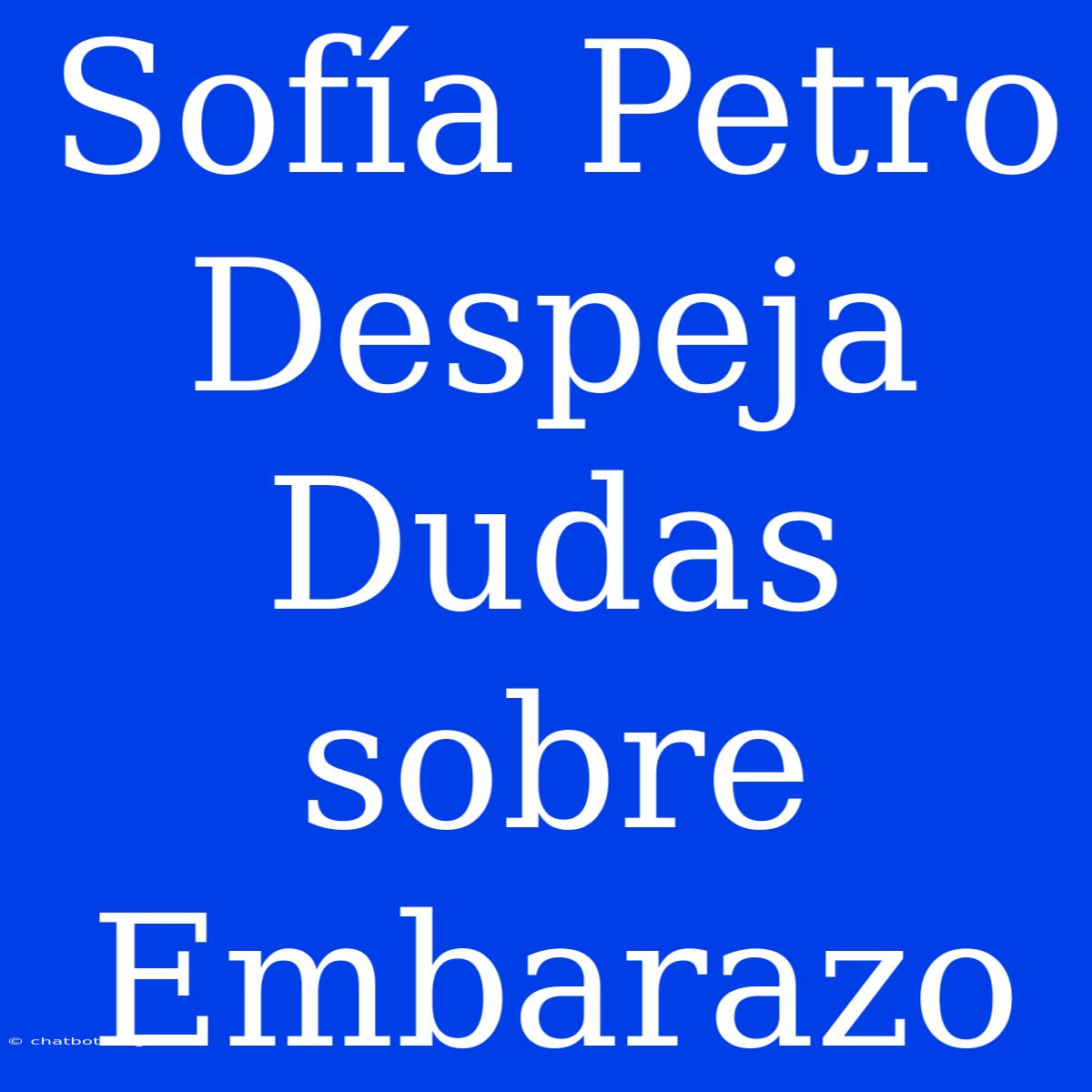 Sofía Petro Despeja Dudas Sobre Embarazo