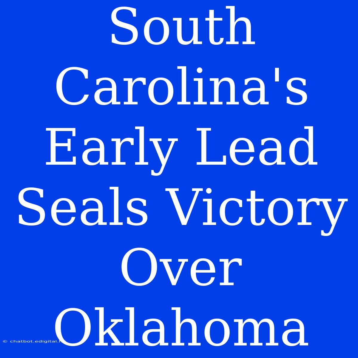 South Carolina's Early Lead Seals Victory Over Oklahoma 