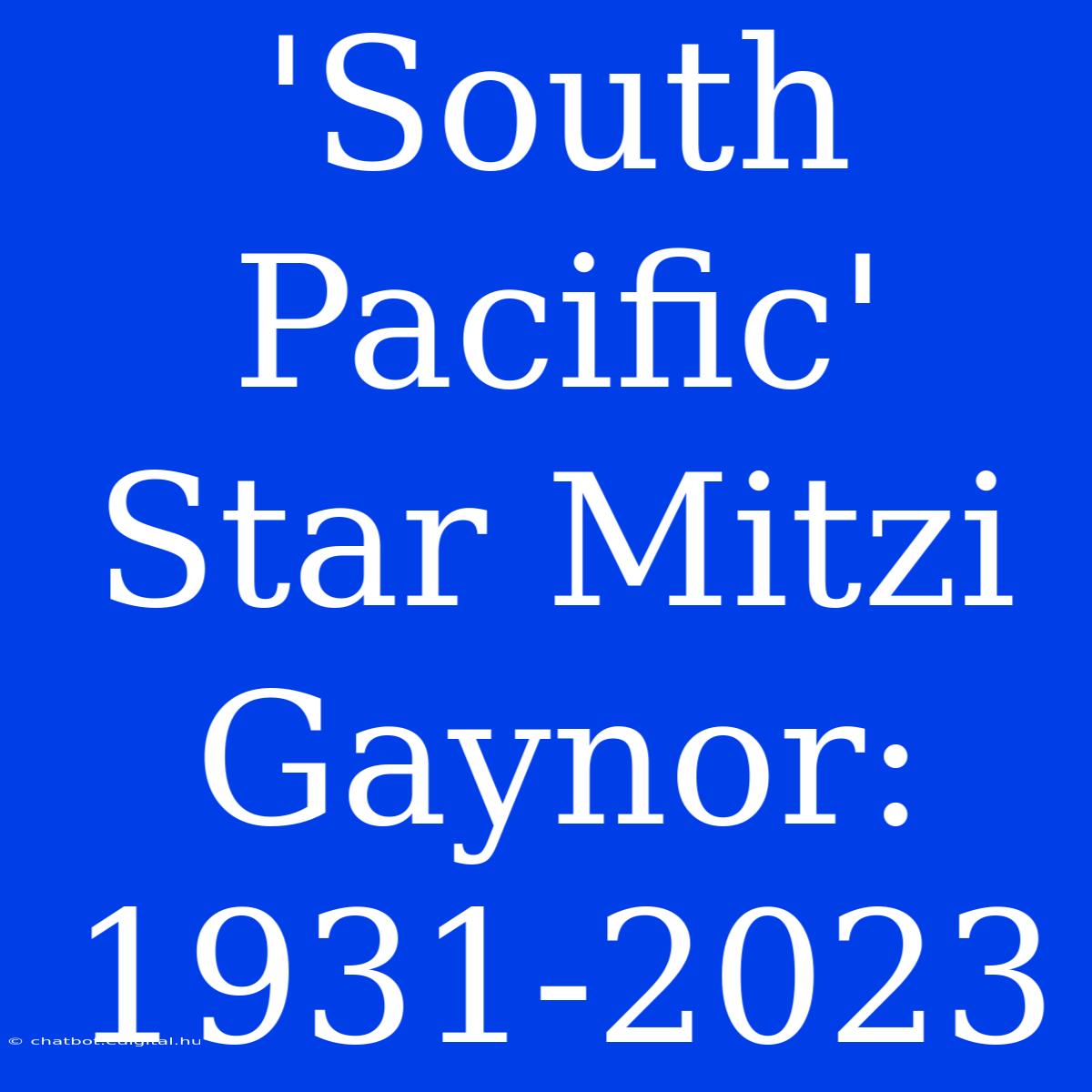 'South Pacific' Star Mitzi Gaynor: 1931-2023 