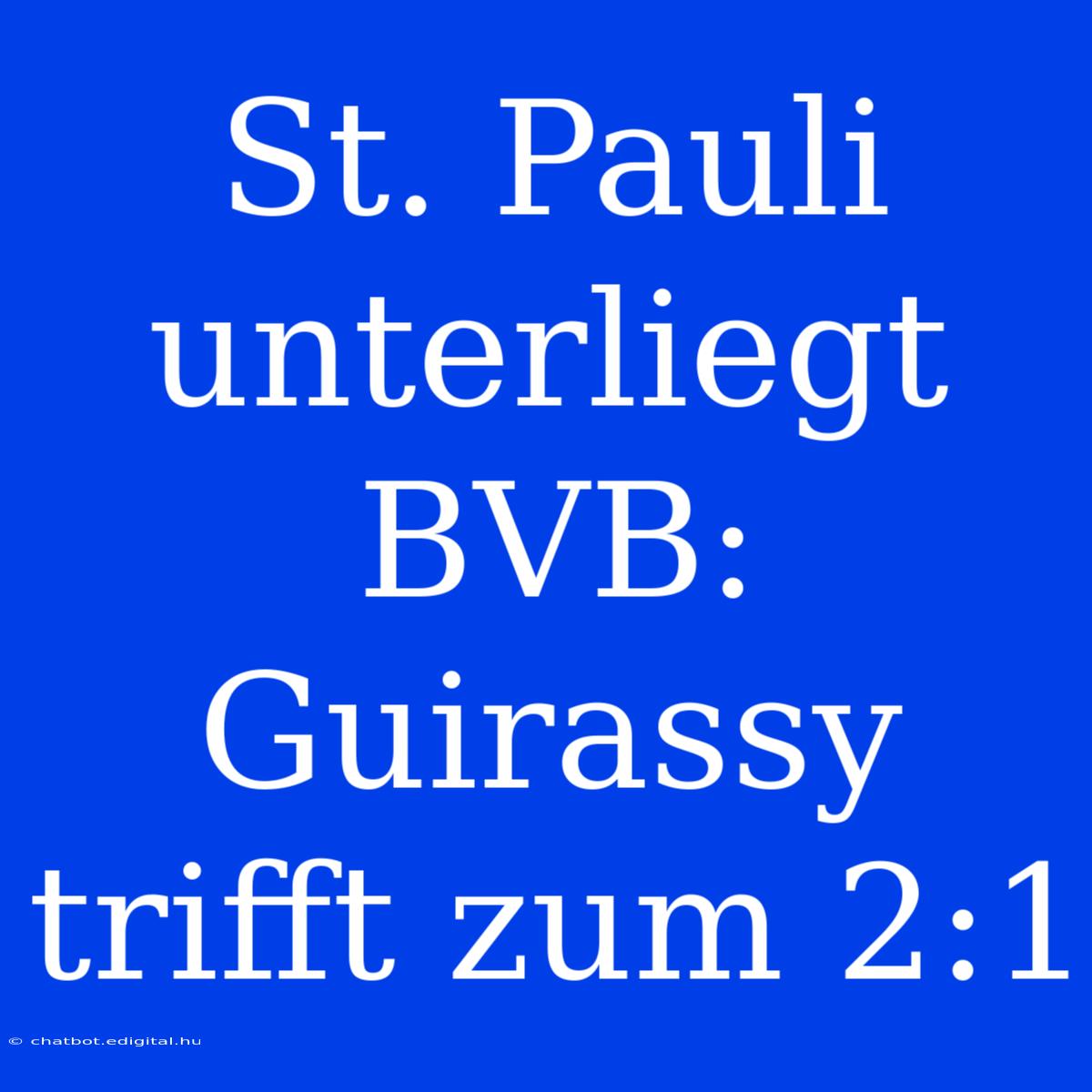 St. Pauli Unterliegt BVB: Guirassy Trifft Zum 2:1