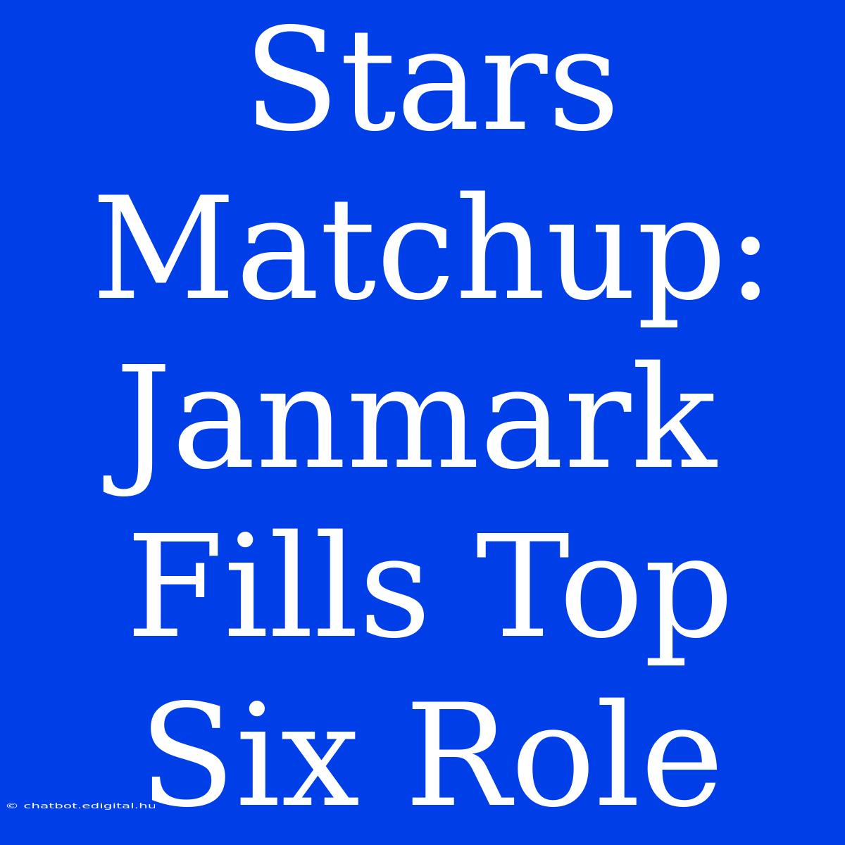 Stars Matchup: Janmark Fills Top Six Role 