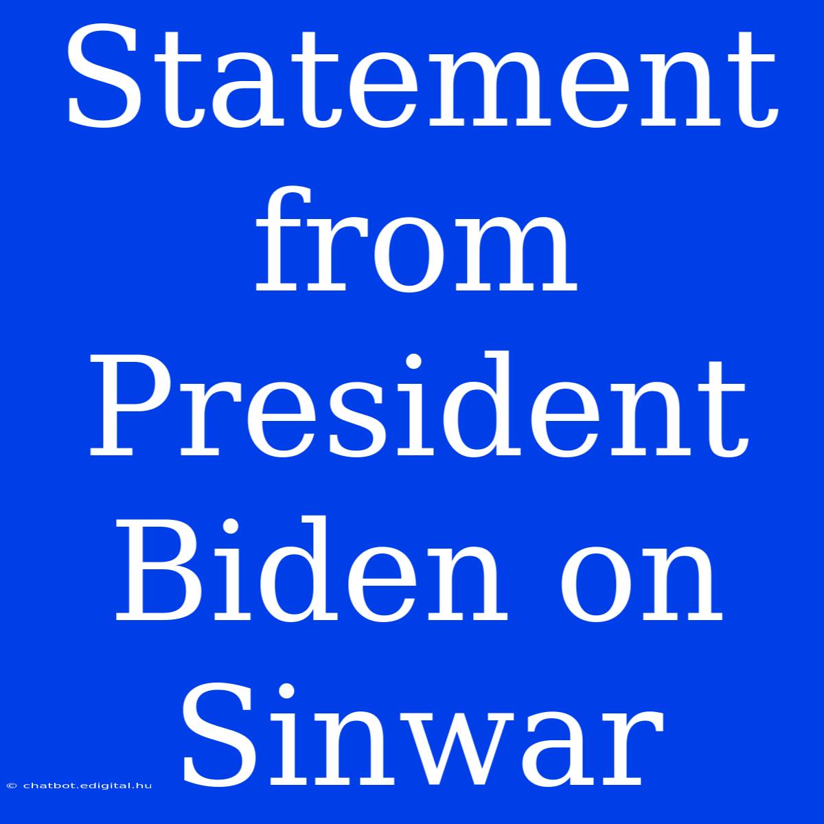 Statement From President Biden On Sinwar