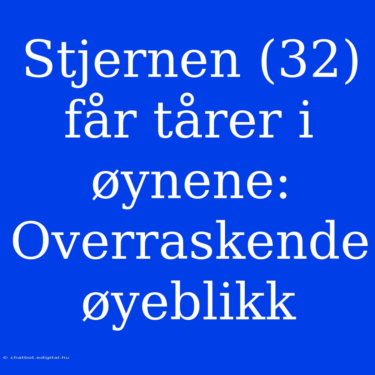 Stjernen (32) Får Tårer I Øynene: Overraskende Øyeblikk