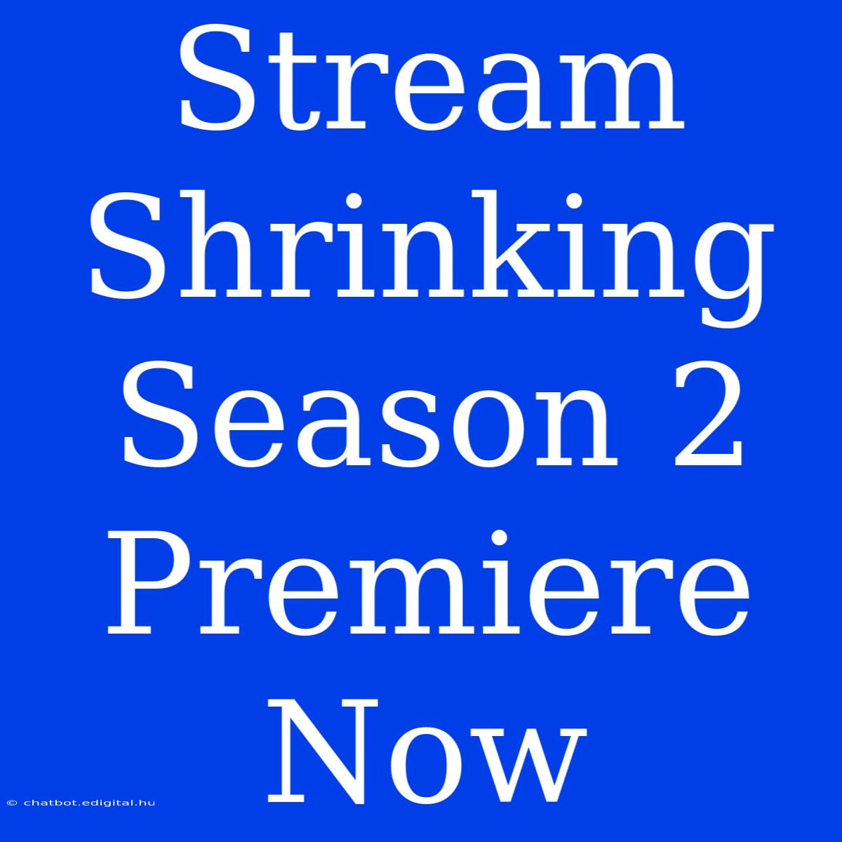 Stream Shrinking Season 2 Premiere Now