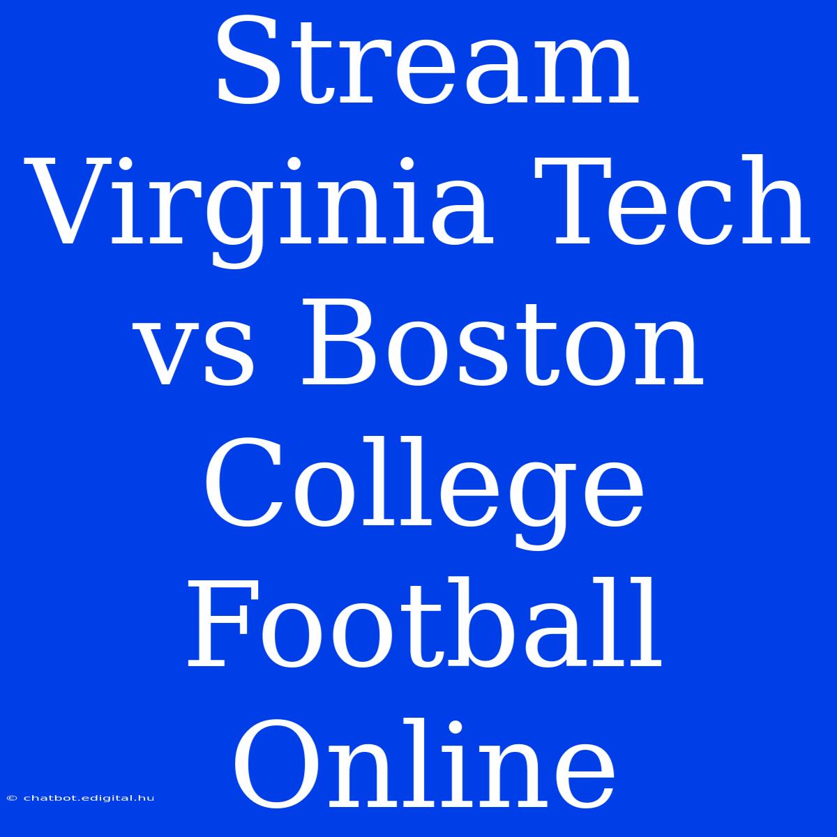 Stream Virginia Tech Vs Boston College Football Online