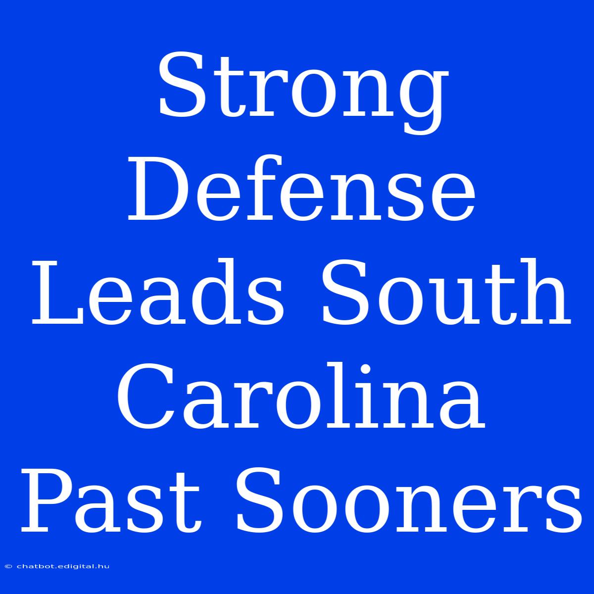 Strong Defense Leads South Carolina Past Sooners