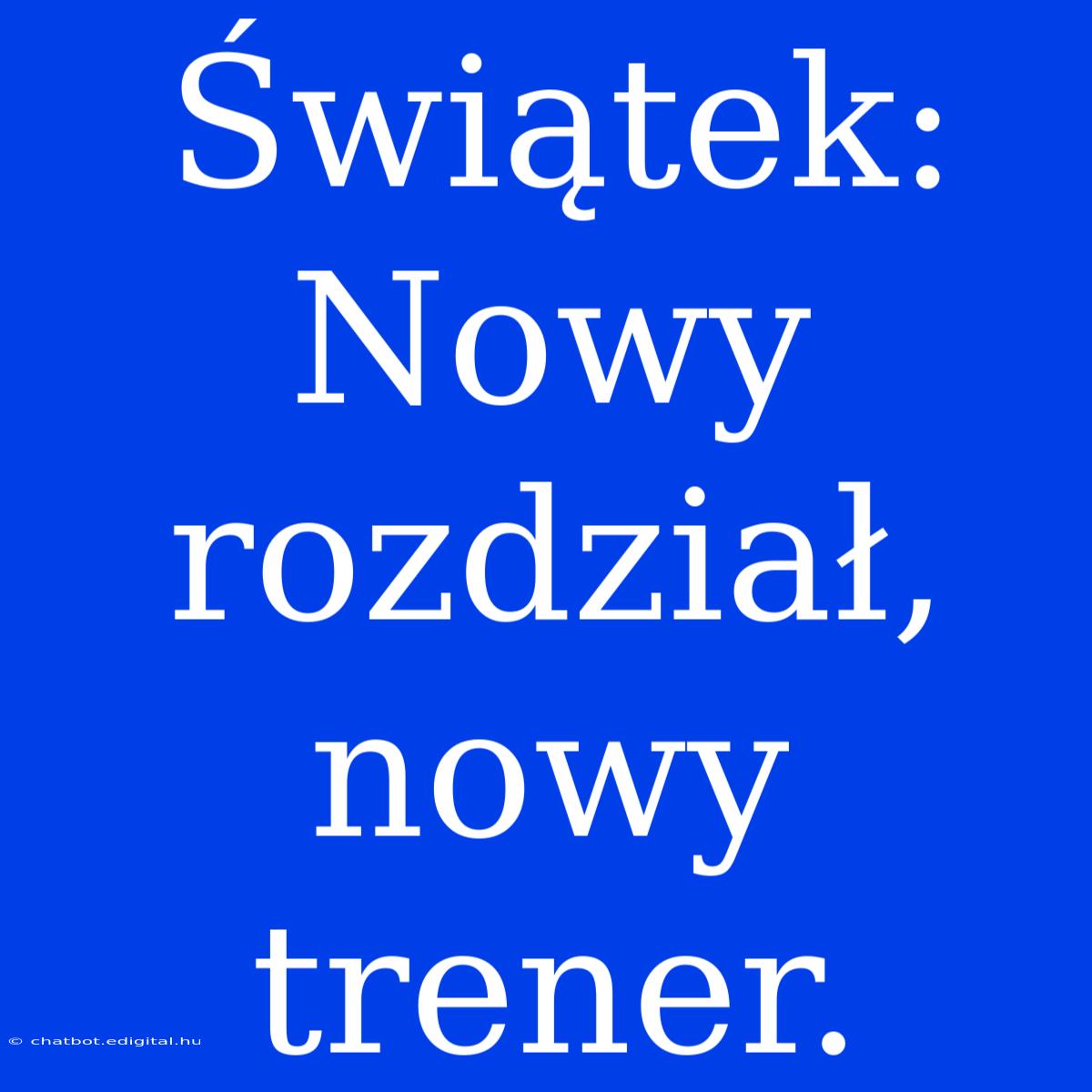 Świątek: Nowy Rozdział, Nowy Trener. 