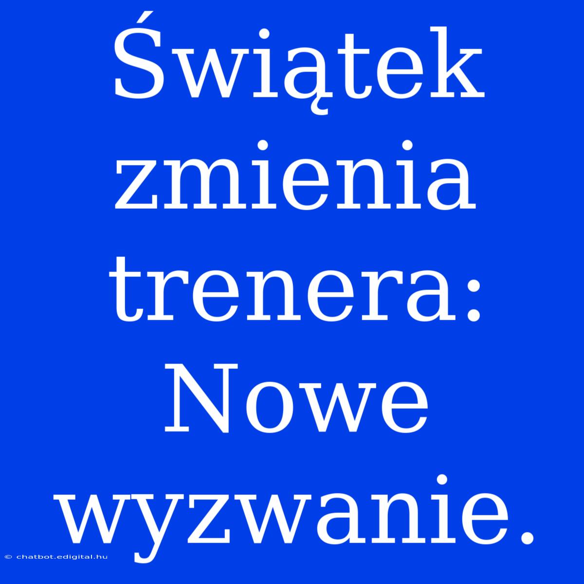 Świątek Zmienia Trenera: Nowe Wyzwanie.