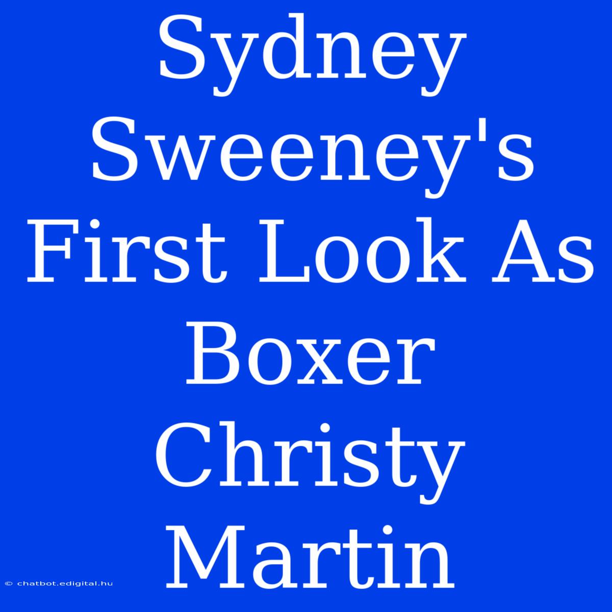 Sydney Sweeney's First Look As Boxer Christy Martin