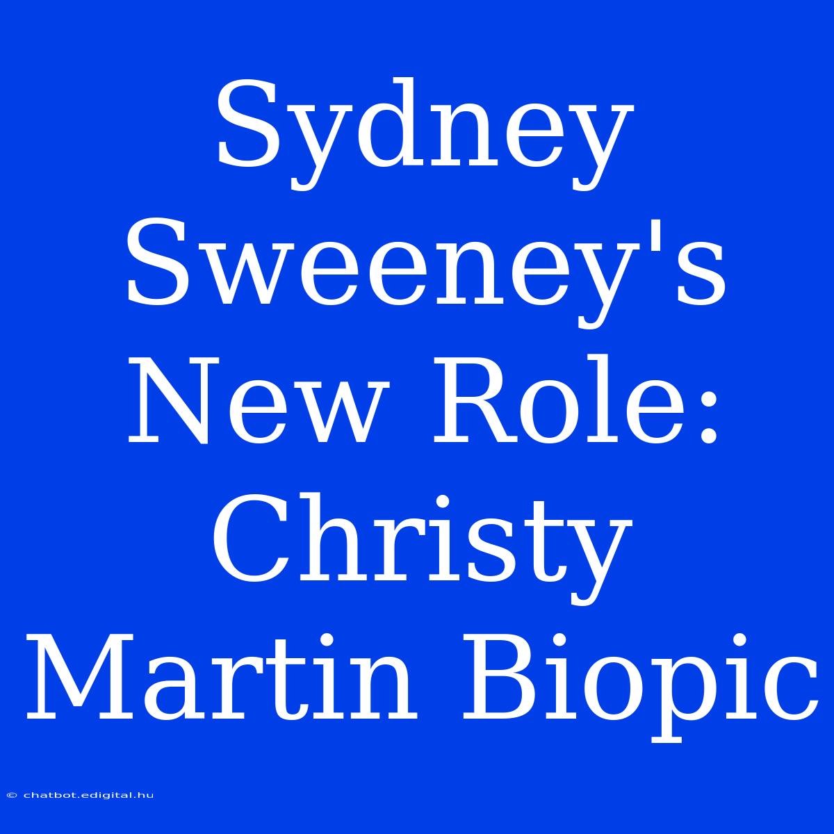 Sydney Sweeney's New Role: Christy Martin Biopic