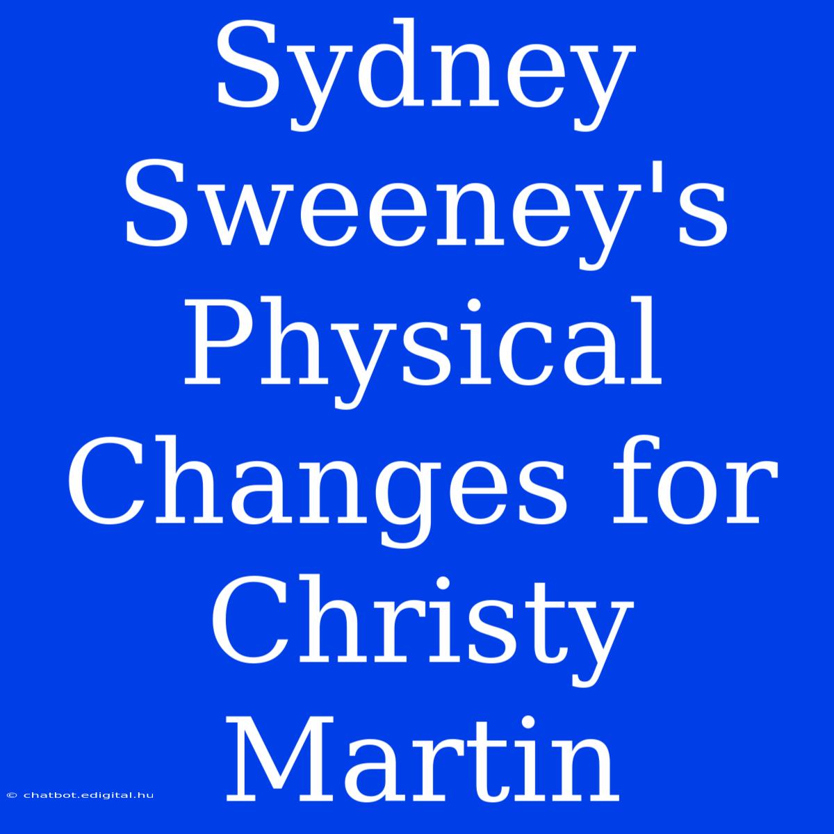 Sydney Sweeney's Physical Changes For Christy Martin