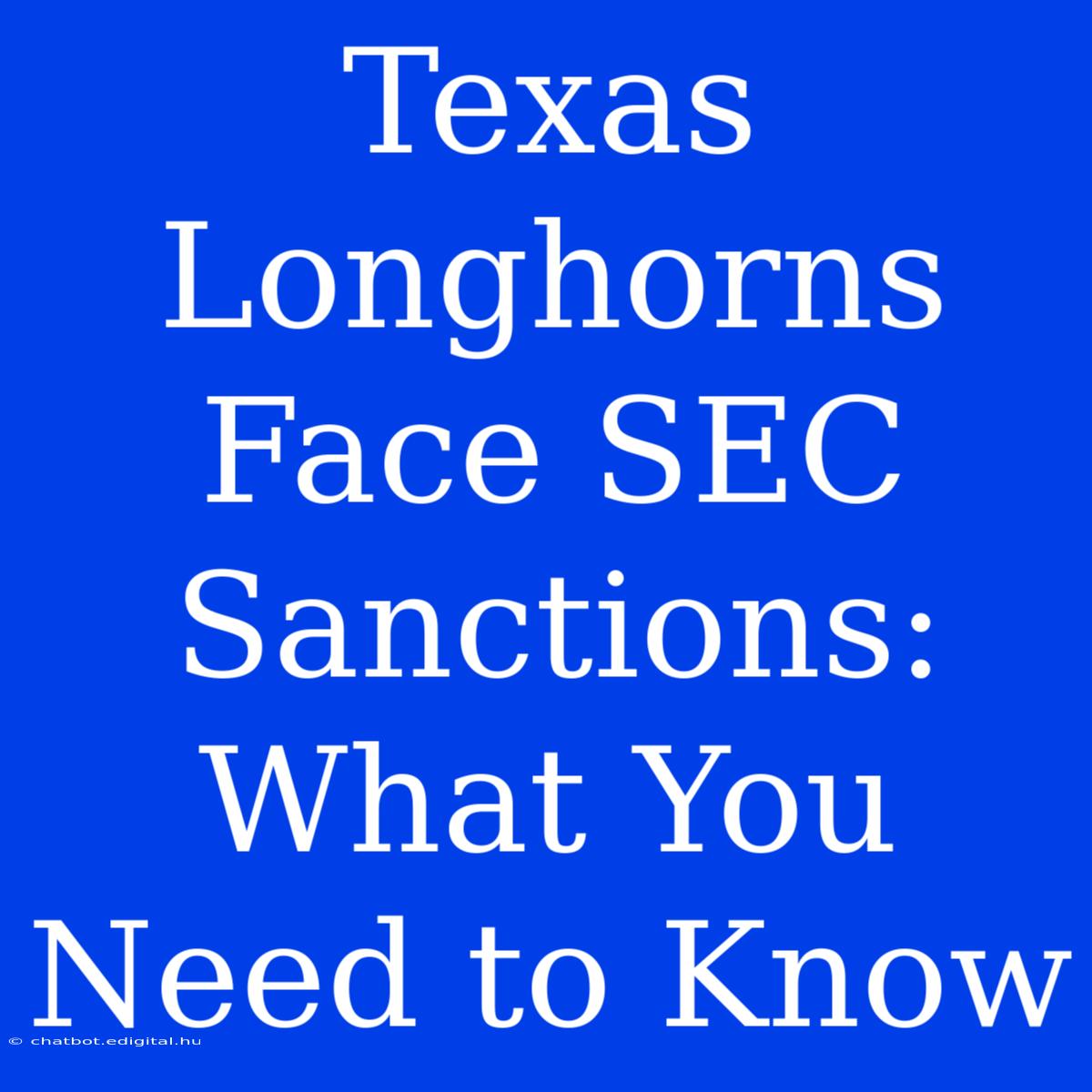 Texas Longhorns Face SEC Sanctions: What You Need To Know