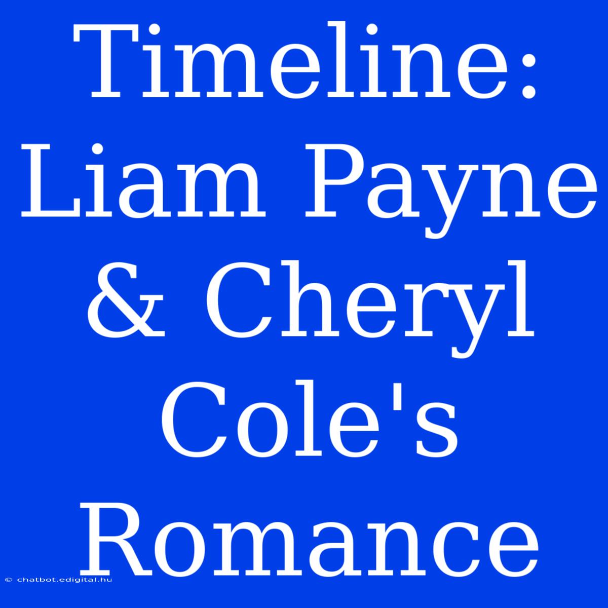 Timeline: Liam Payne & Cheryl Cole's Romance