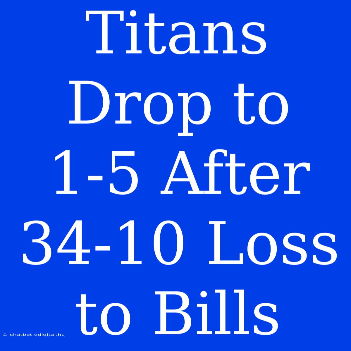 **Titans Drop To 1-5 After 34-10 Loss To Bills**