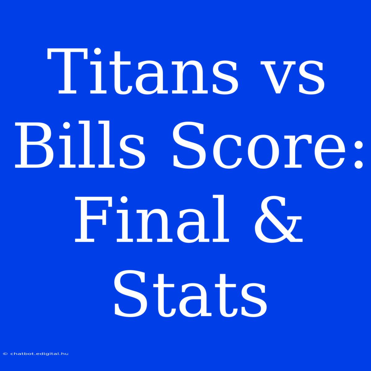 Titans Vs Bills Score: Final & Stats