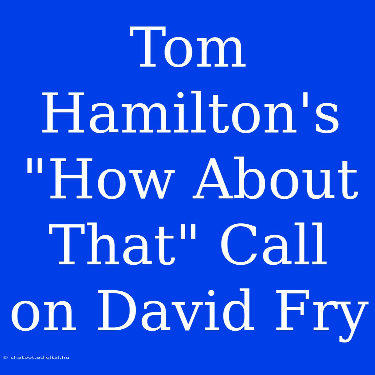 Tom Hamilton's 