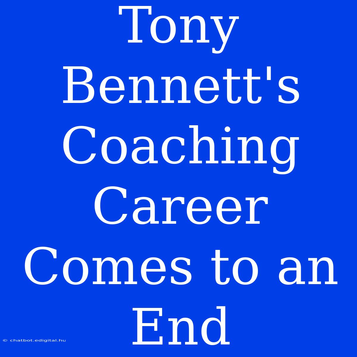 Tony Bennett's Coaching Career Comes To An End