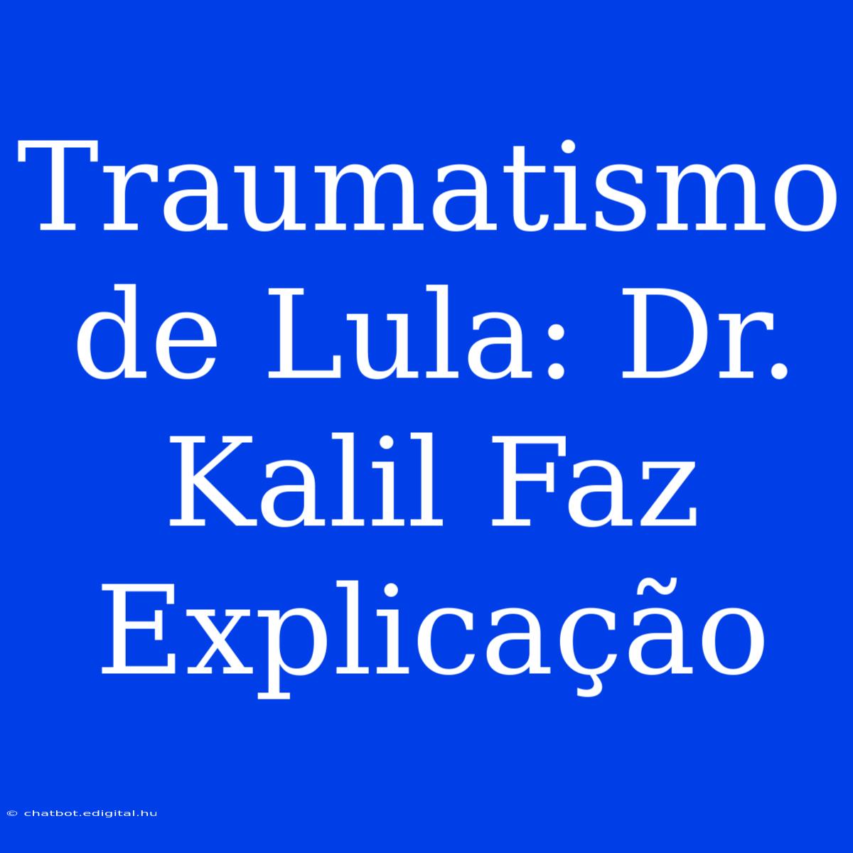 Traumatismo De Lula: Dr. Kalil Faz Explicação