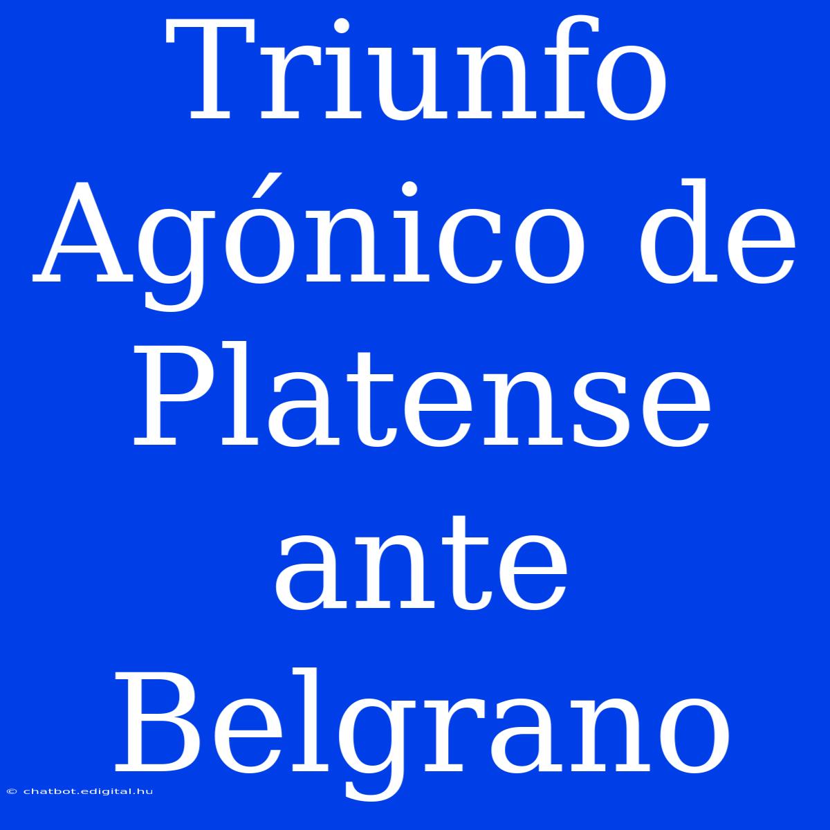 Triunfo Agónico De Platense Ante Belgrano