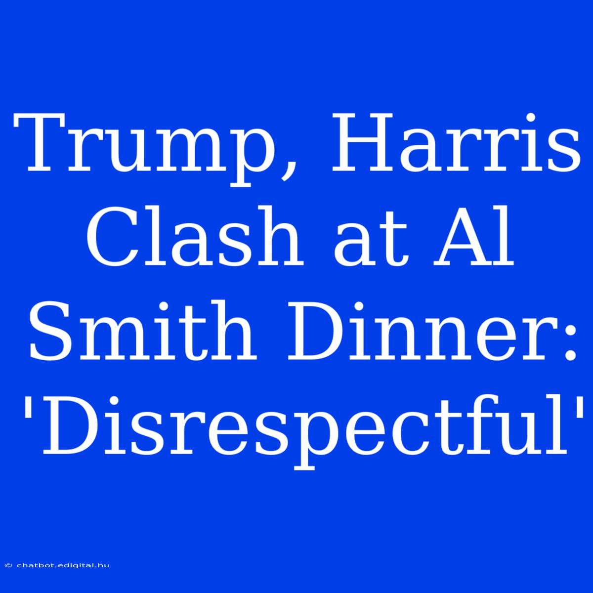 Trump, Harris Clash At Al Smith Dinner: 'Disrespectful'