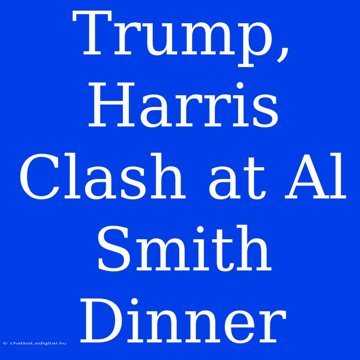 Trump, Harris Clash At Al Smith Dinner 