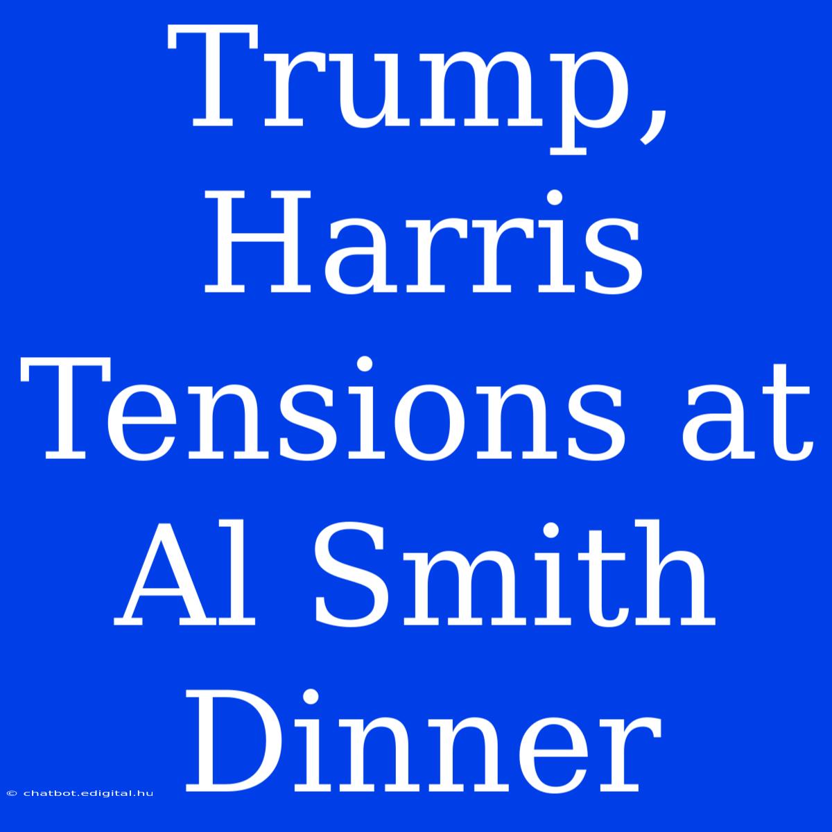 Trump, Harris Tensions At Al Smith Dinner 