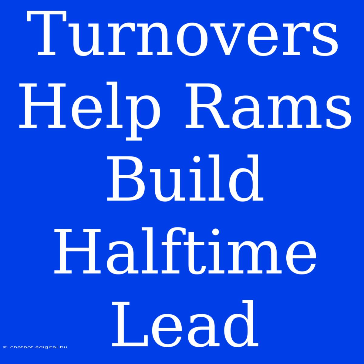 Turnovers Help Rams Build Halftime Lead