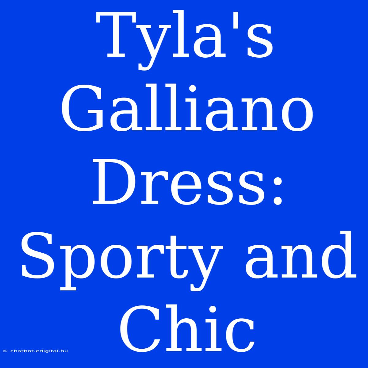 Tyla's Galliano Dress: Sporty And Chic 