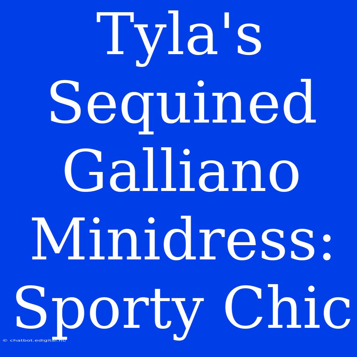 Tyla's Sequined Galliano Minidress: Sporty Chic