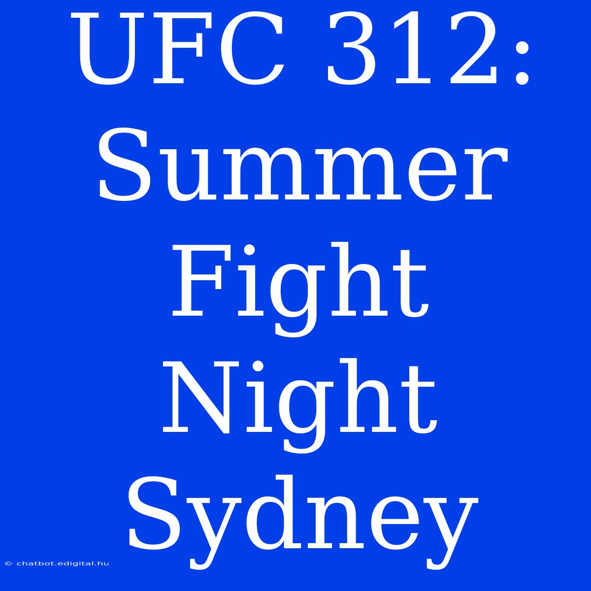 UFC 312: Summer Fight Night Sydney 