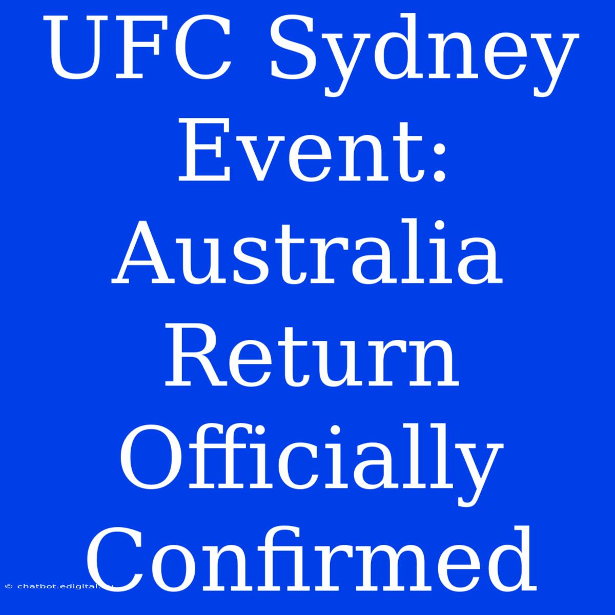 UFC Sydney Event: Australia Return Officially Confirmed