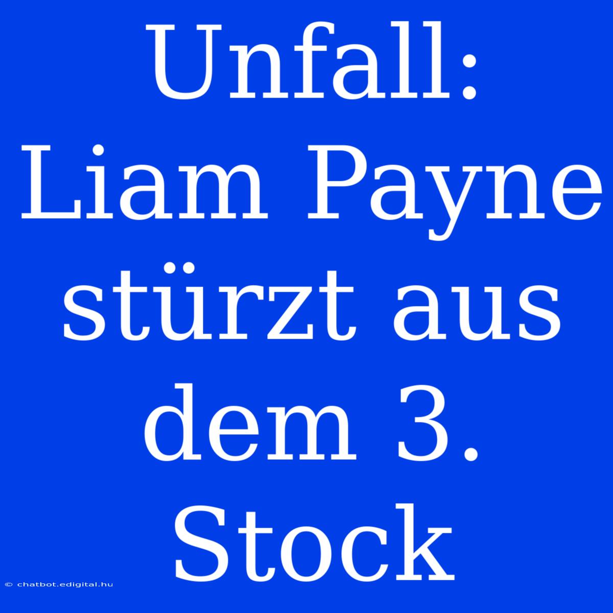 Unfall: Liam Payne Stürzt Aus Dem 3. Stock