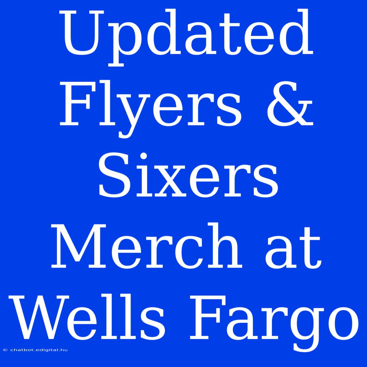 Updated Flyers & Sixers Merch At Wells Fargo