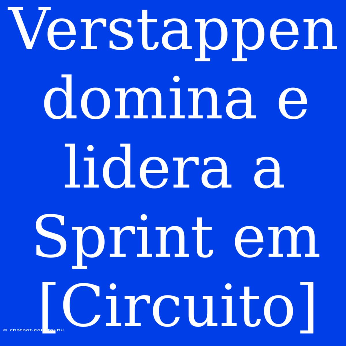 Verstappen Domina E Lidera A Sprint Em [Circuito]