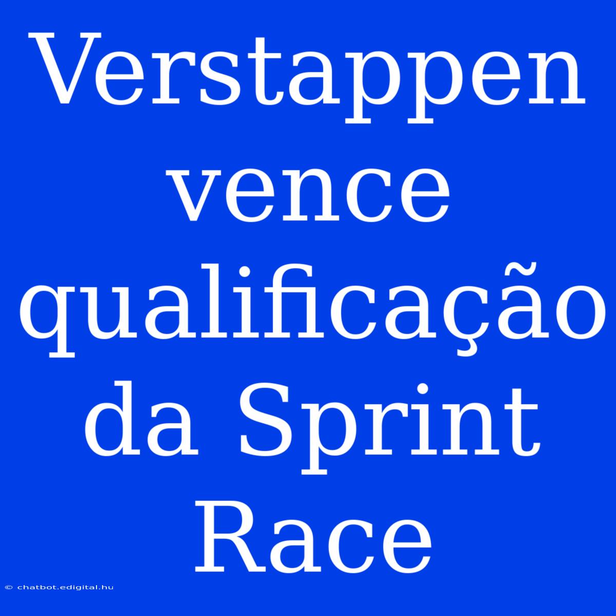 Verstappen Vence Qualificação Da Sprint Race