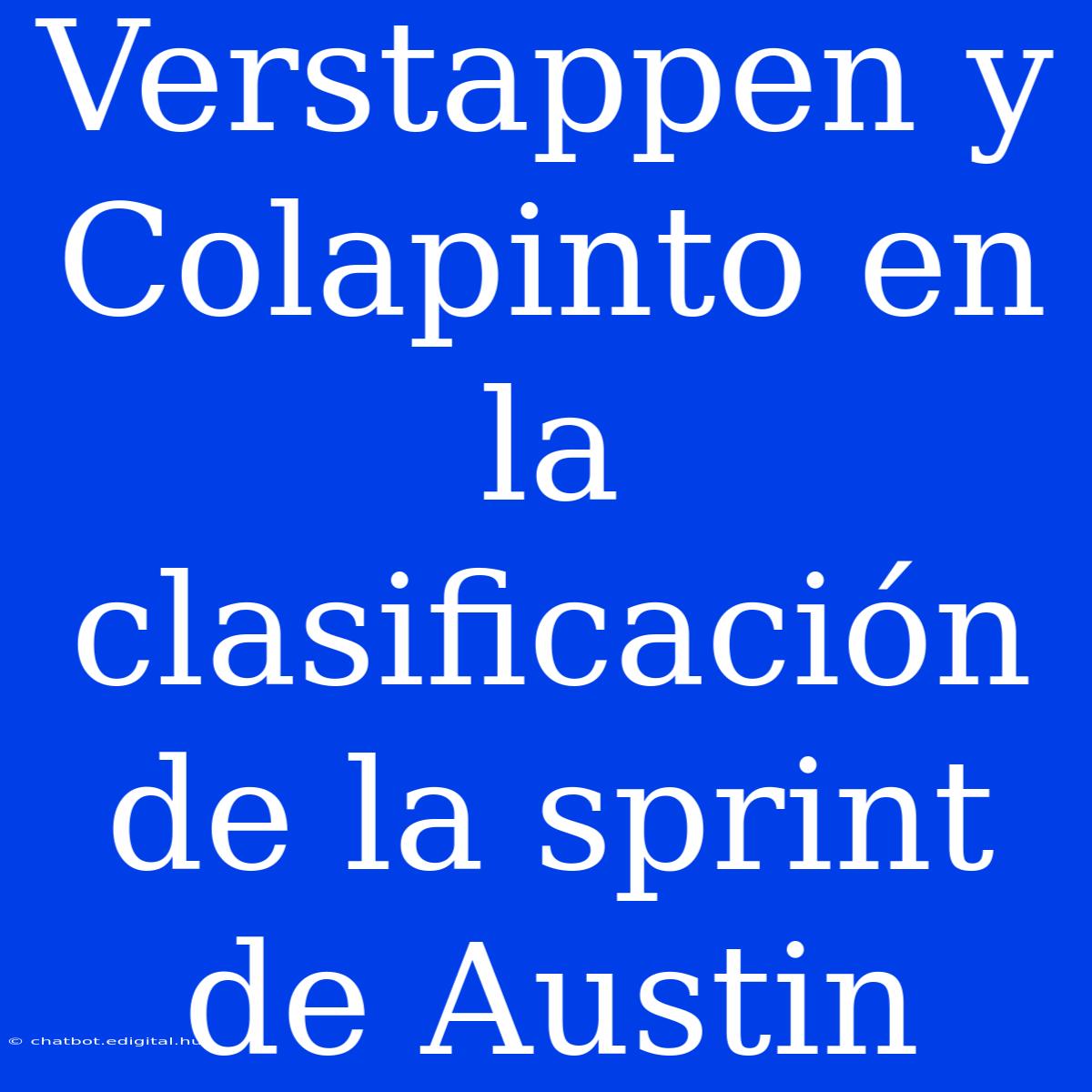 Verstappen Y Colapinto En La Clasificación De La Sprint De Austin