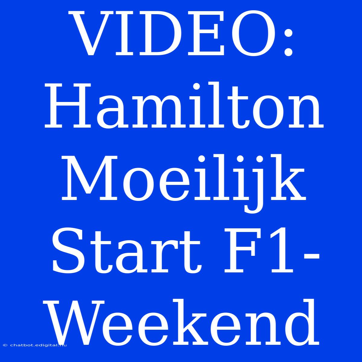 VIDEO: Hamilton Moeilijk Start F1-Weekend