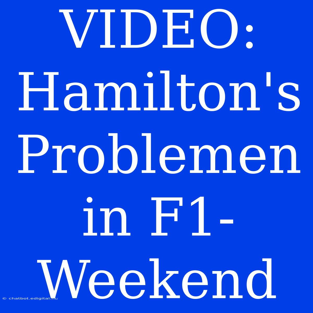 VIDEO: Hamilton's Problemen In F1-Weekend