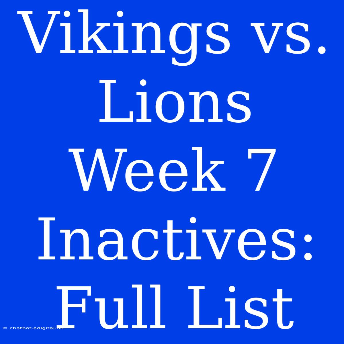 Vikings Vs. Lions Week 7 Inactives: Full List