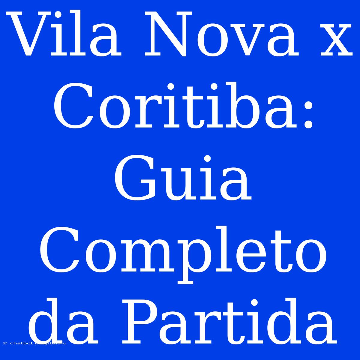 Vila Nova X Coritiba: Guia Completo Da Partida