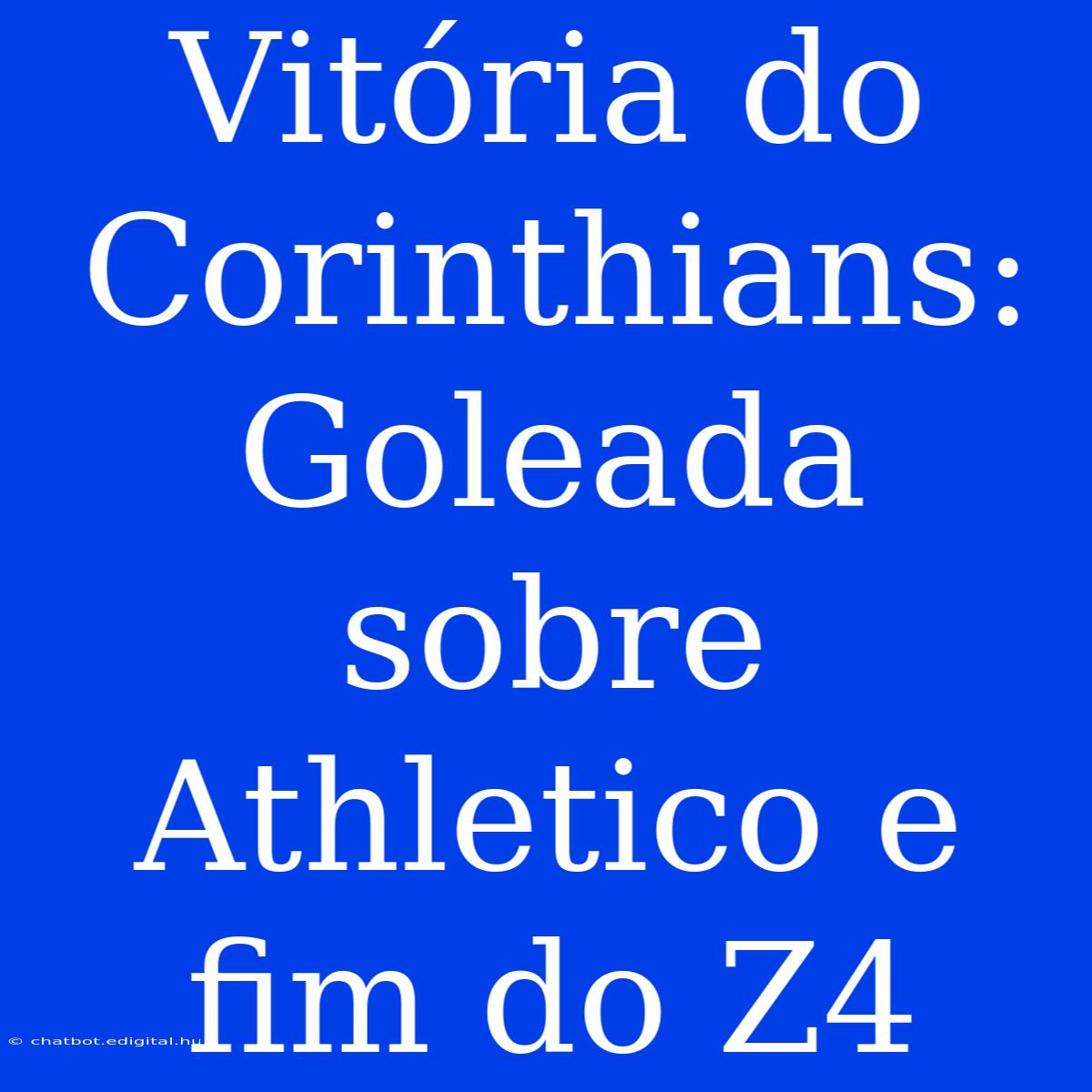 Vitória Do Corinthians: Goleada Sobre Athletico E Fim Do Z4