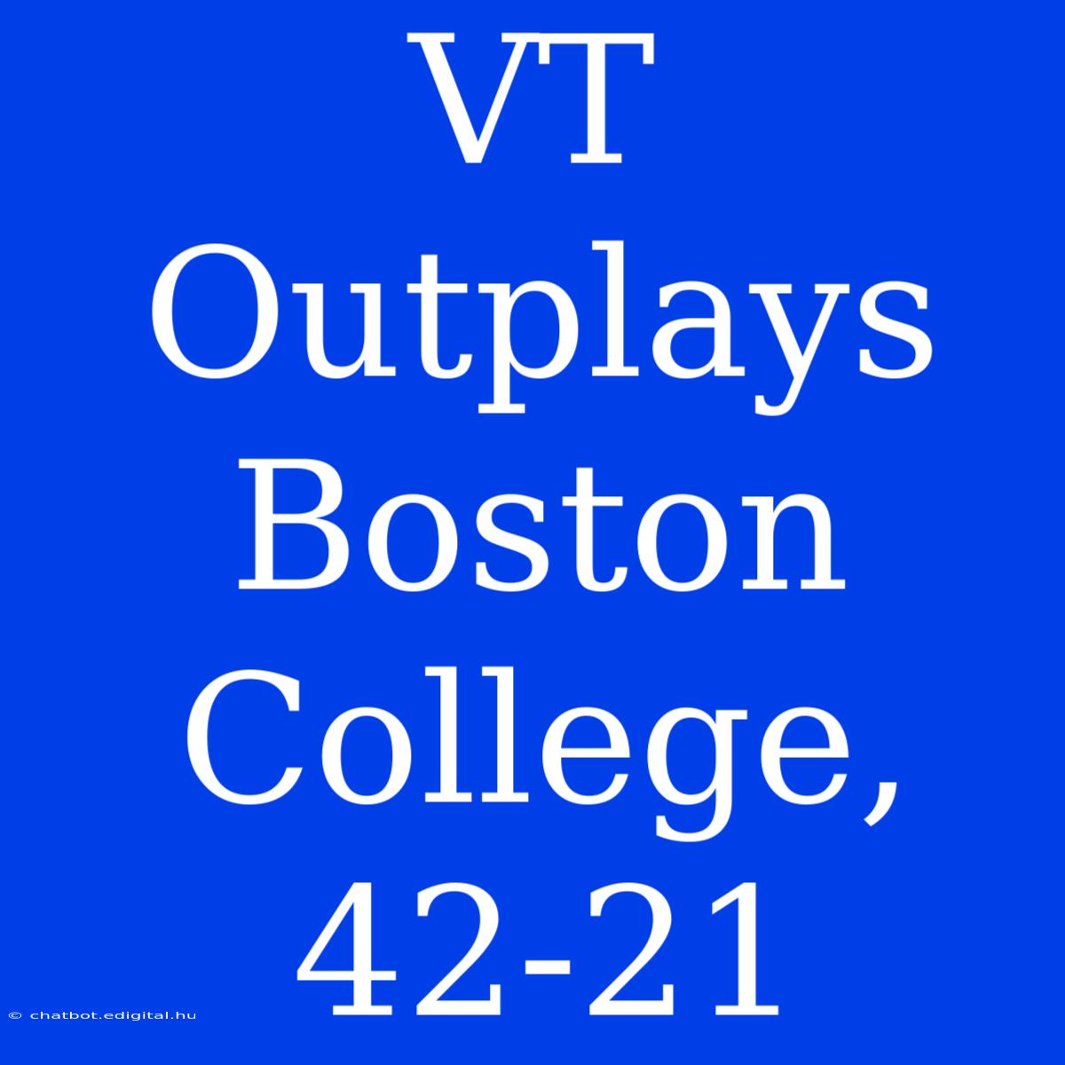 VT Outplays Boston College, 42-21