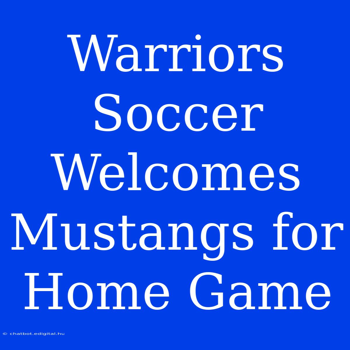 Warriors Soccer Welcomes Mustangs For Home Game