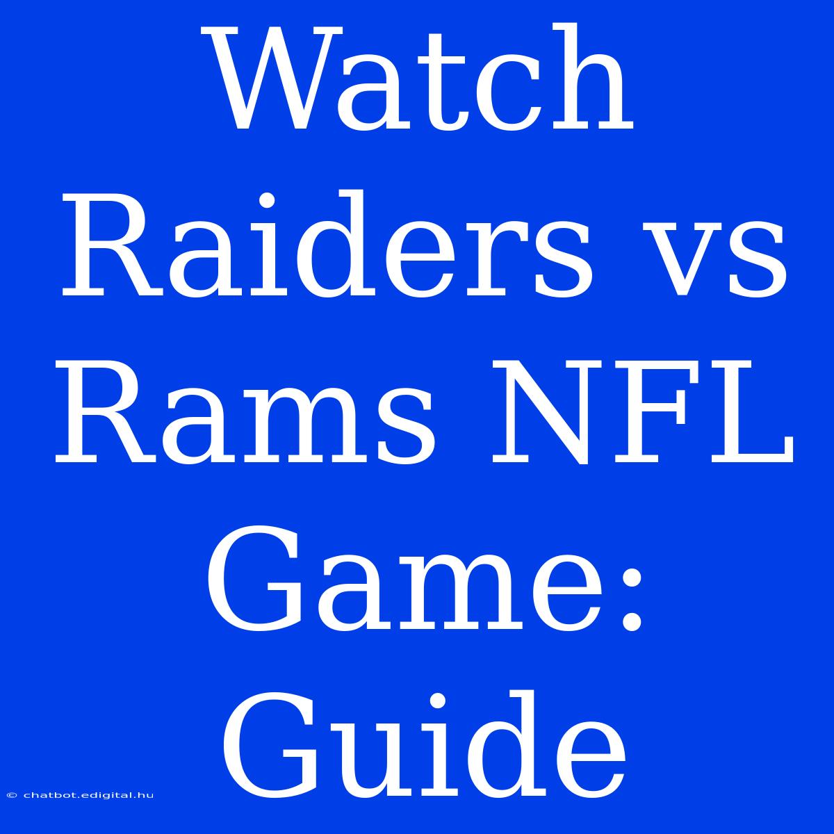 Watch Raiders Vs Rams NFL Game: Guide