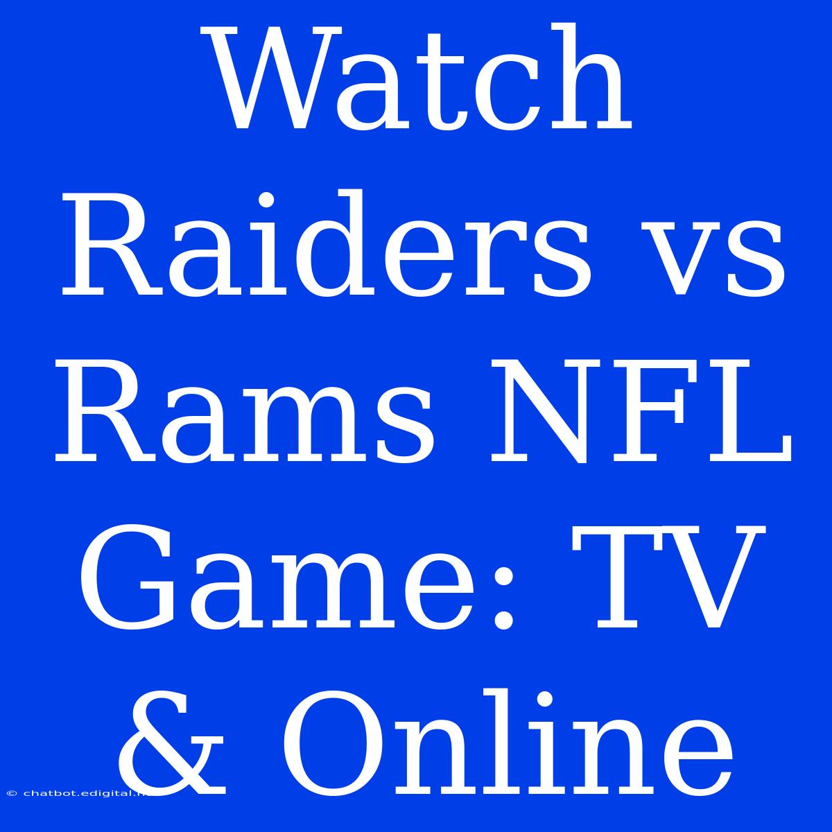 Watch Raiders Vs Rams NFL Game: TV & Online