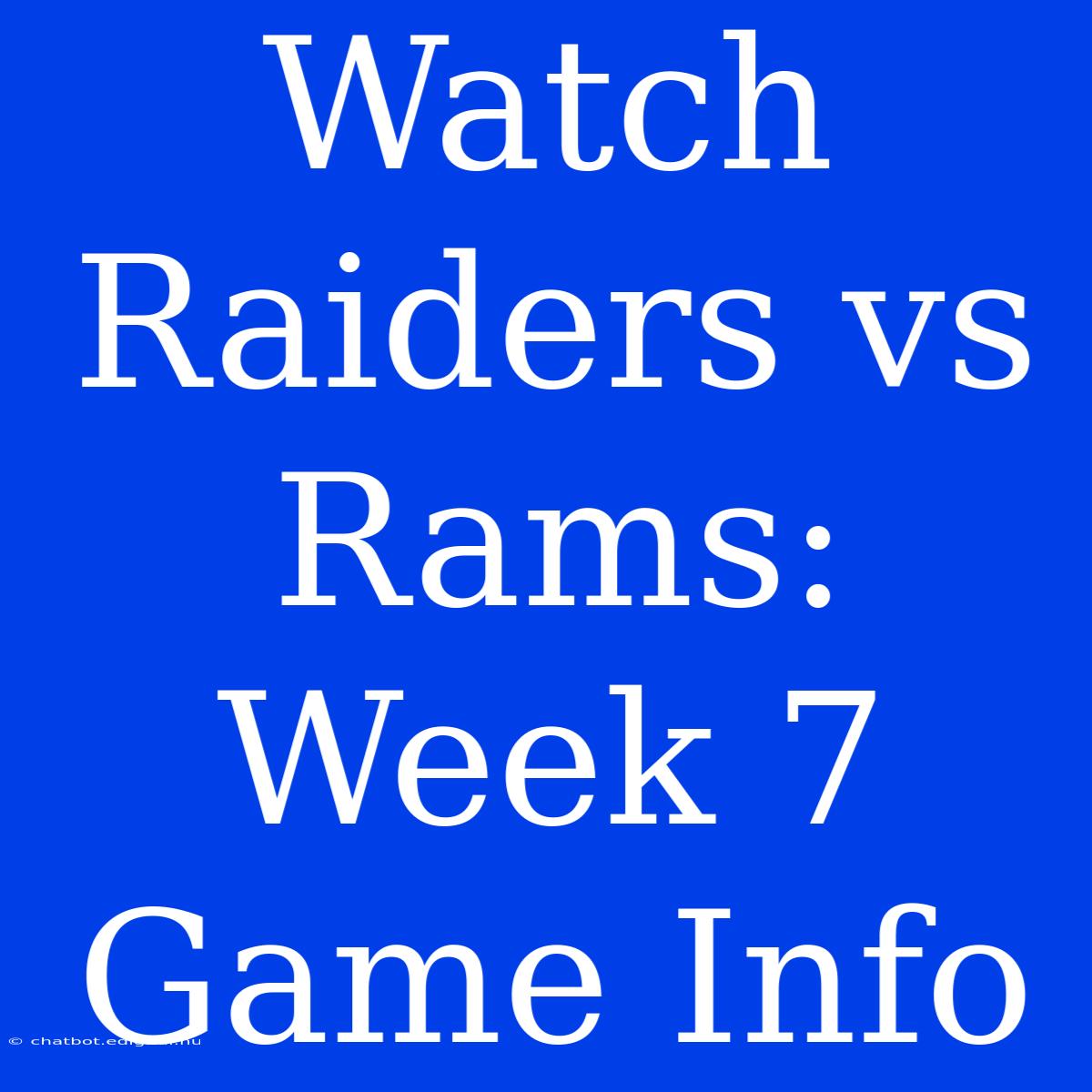 Watch Raiders Vs Rams: Week 7 Game Info