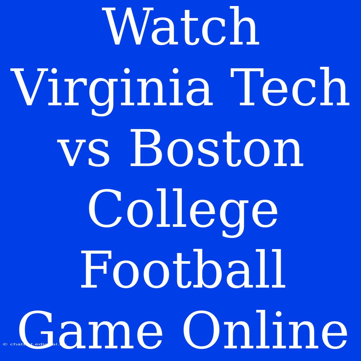 Watch Virginia Tech Vs Boston College Football Game Online 